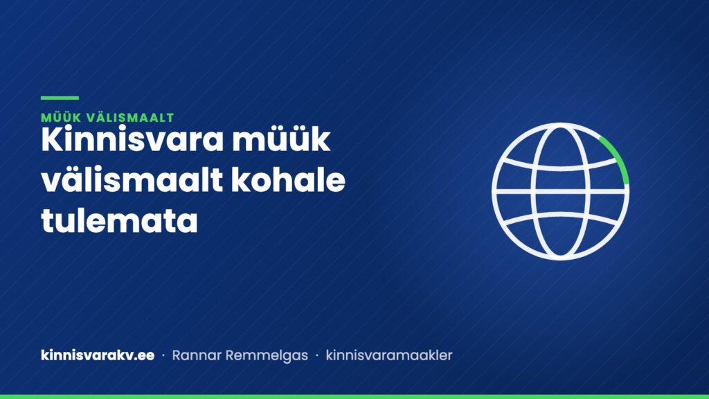 Sinine kaanepilt maakera sümboliga ja tekstiga „Kinnisvara müük välismaalt kohale tulemata“
