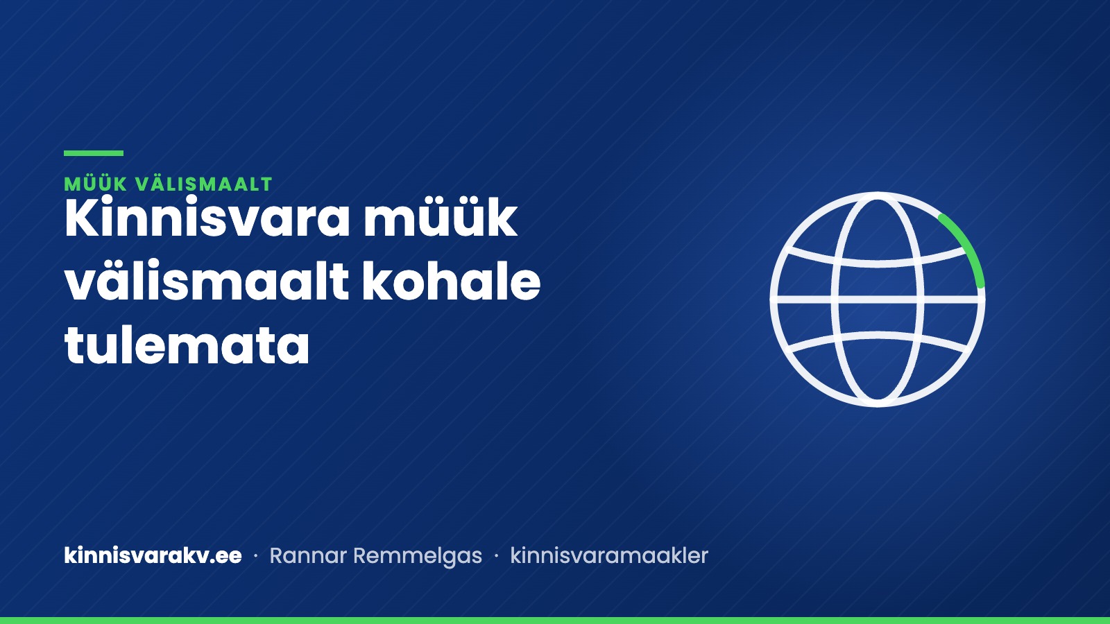 Sinine kaanepilt maakera sümboliga ja tekstiga „Kinnisvara müük välismaalt kohale tulemata“