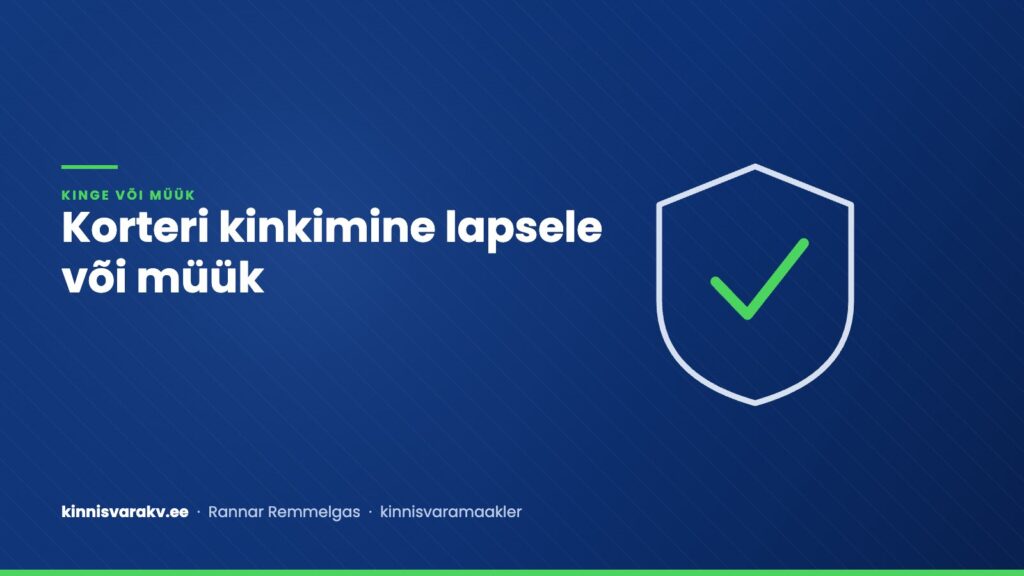 Sinine kaanepilt tekstiga „Korteri kinkimine lapsele või müük“ – kinnisvaramaakler Rannar Remmelgas