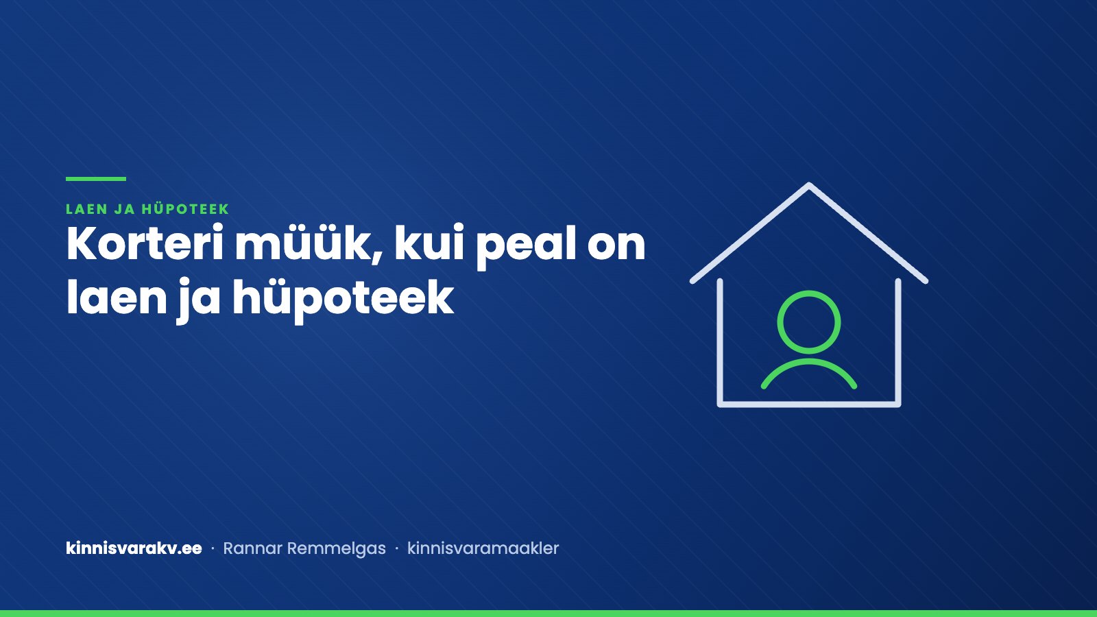 Sinine kaanepilt tekstiga „Korteri müük, kui peal on laen ja hüpoteek“ – kinnisvaramaakler Rannar Remmelgas