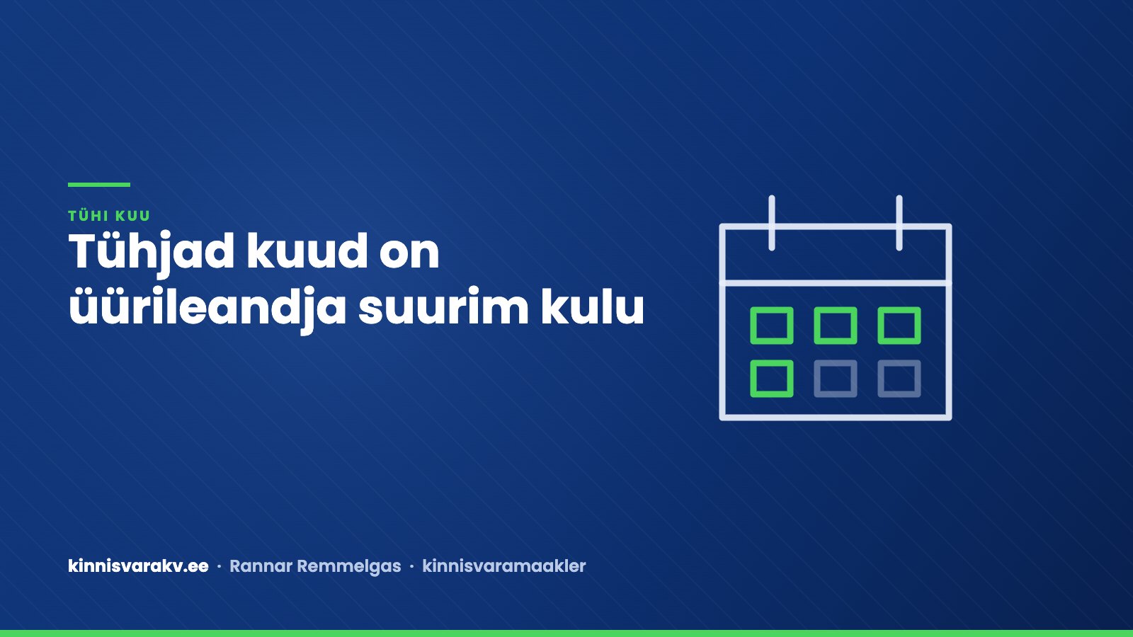 Sinine kaanepilt kalendri sümboliga ja tekstiga „Tühjad kuud on üürileandja suurim kulu“