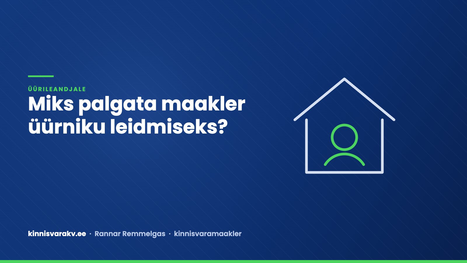 Sinine kaanepilt maja ja inimese sümboliga ning tekstiga „Miks palgata maakler üürniku leidmiseks?“